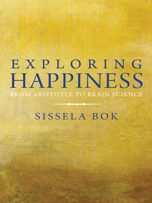 Title details for Exploring Happiness by Sissela Bok - Available